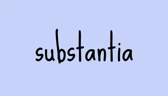 substance, substantial, substantive, substantiateの語源は?